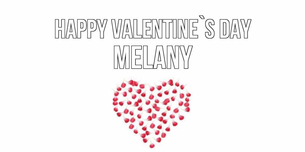 Greetings card с именем, Melany Happy Valentine`s Day сердечко для любимой Greetings with text for free download 